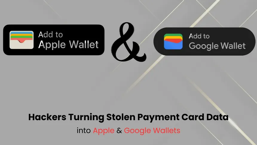 Phished Data Now Powers Apple & Google Wallet Fraud