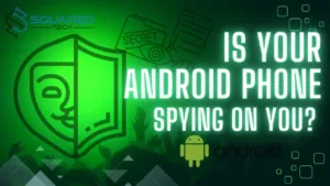 Android Phone Is Spying on You